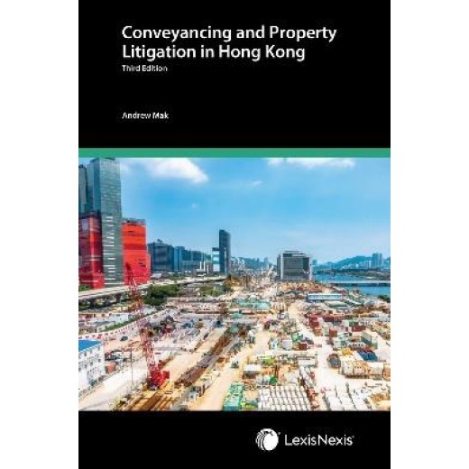 Conveyancing and Property Litigation in Hong Kong 3rd ed